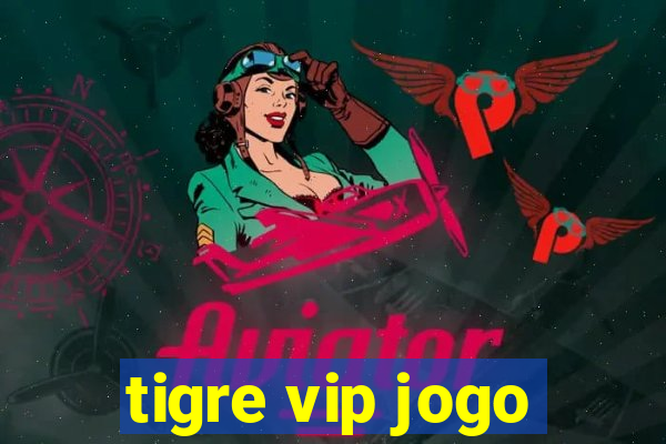 tigre vip jogo